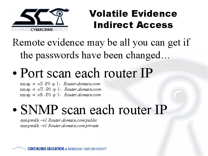 Volatile Evidence Indirect Access Remote evidence may be all you can get if the