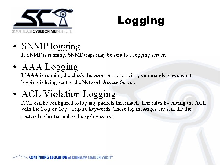 Logging • SNMP logging If SNMP is running, SNMP traps may be sent to