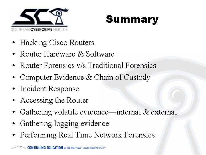Summary • • • Hacking Cisco Routers Router Hardware & Software Router Forensics v/s