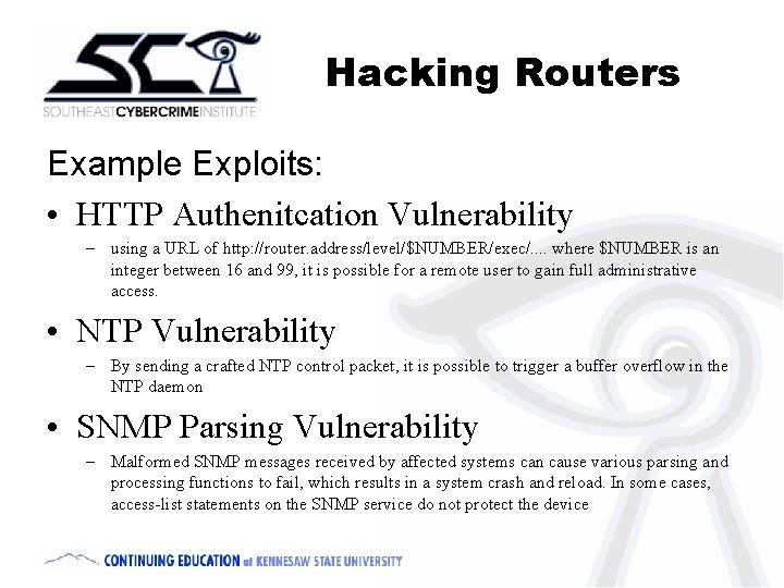 Hacking Routers Example Exploits: • HTTP Authenitcation Vulnerability – using a URL of http: