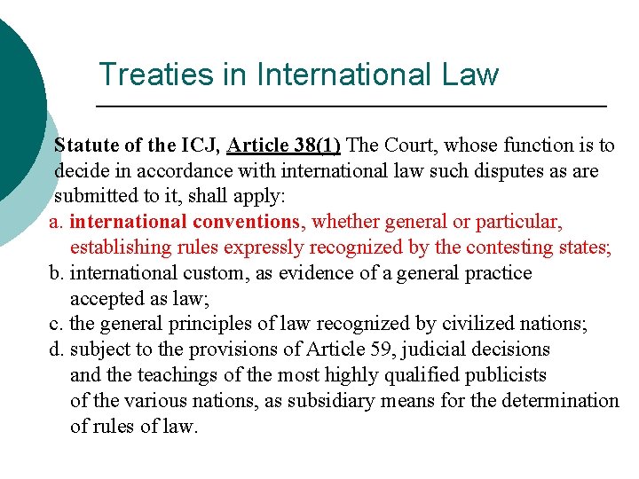 Treaties in International Law Statute of the ICJ, Article 38(1) The Court, whose function