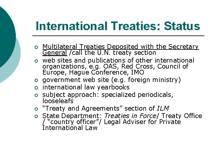 International Treaties: Status ¡ ¡ ¡ ¡ Multilateral Treaties Deposited with the Secretary General