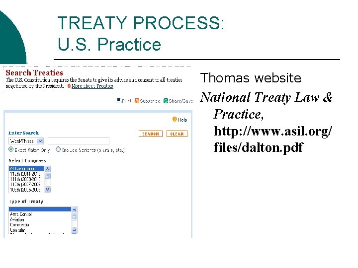 TREATY PROCESS: U. S. Practice Thomas website National Treaty Law & Practice, http: //www.