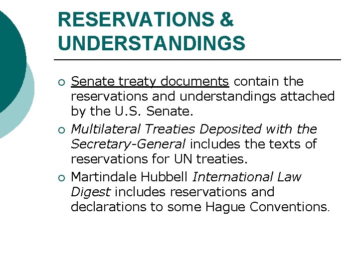 RESERVATIONS & UNDERSTANDINGS ¡ ¡ ¡ Senate treaty documents contain the reservations and understandings
