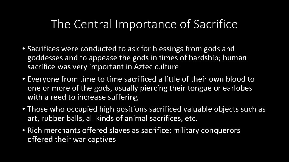 The Central Importance of Sacrifice • Sacrifices were conducted to ask for blessings from