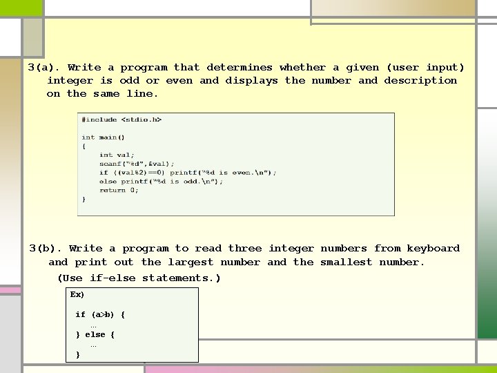 3(a). Write a program that determines whether a given (user input) integer is odd