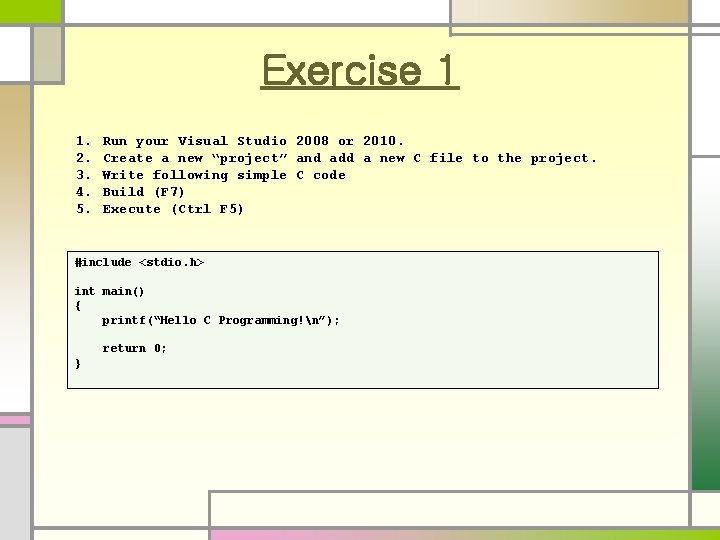 Exercise 1 1. 2. 3. 4. 5. Run your Visual Studio 2008 or 2010.