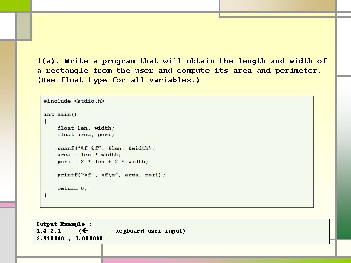 1(a). Write a program that will obtain the length and width of a rectangle