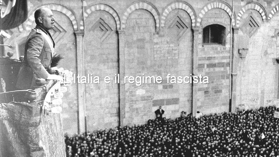 L’Italia e il regime fascista 