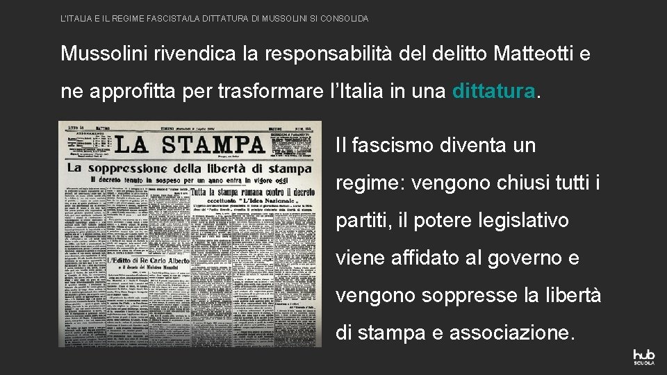 L’ITALIA E IL REGIME FASCISTA/LA DITTATURA DI MUSSOLINI SI CONSOLIDA Mussolini rivendica la responsabilità