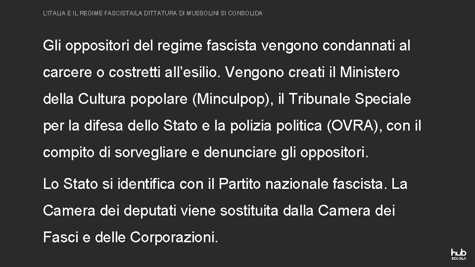 L’ITALIA E IL REGIME FASCISTA/LA DITTATURA DI MUSSOLINI SI CONSOLIDA Gli oppositori del regime