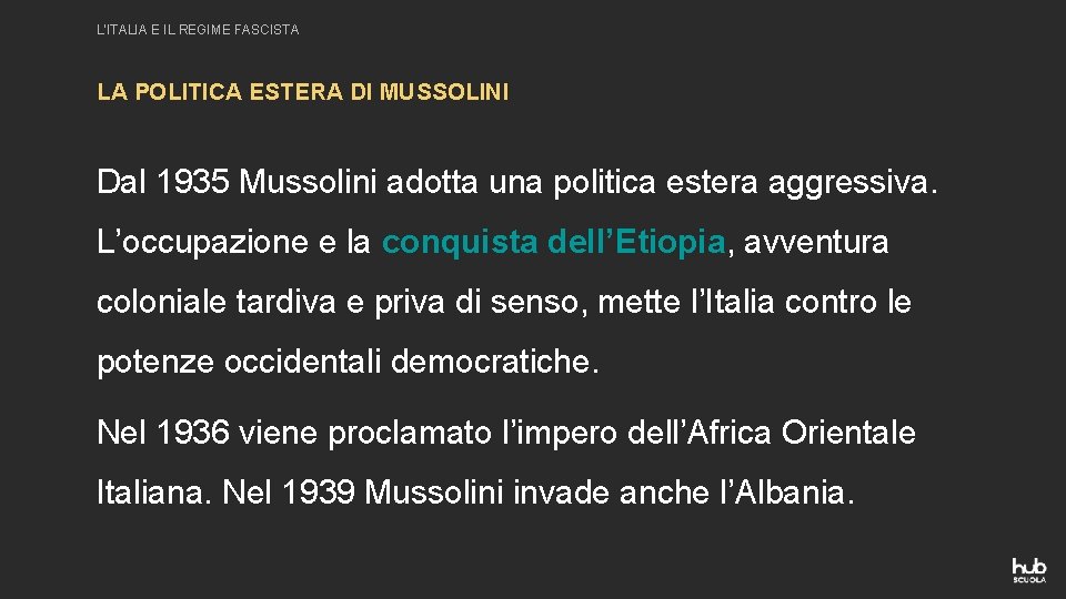 L’ITALIA E IL REGIME FASCISTA LA POLITICA ESTERA DI MUSSOLINI Dal 1935 Mussolini adotta