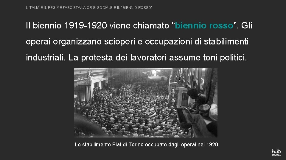 L’ITALIA E IL REGIME FASCISTA/LA CRISI SOCIALE E IL “BIENNIO ROSSO” Il biennio 1919