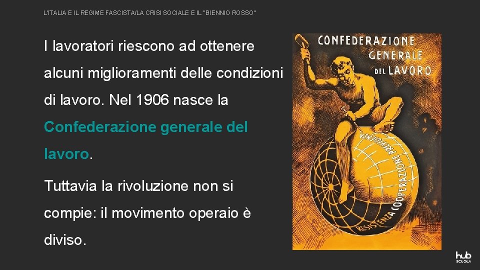 L’ITALIA E IL REGIME FASCISTA/LA CRISI SOCIALE E IL “BIENNIO ROSSO” I lavoratori riescono