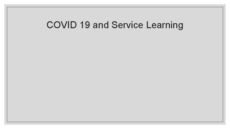 COVID 19 and Service Learning 