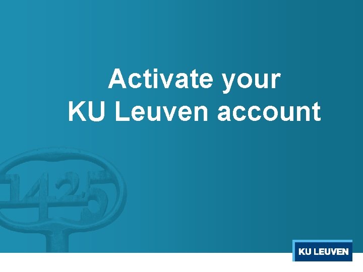 Activate your KU Leuven account 