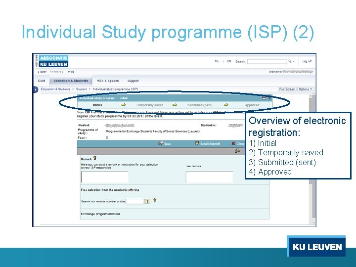 Individual Study programme (ISP) (2) Overview of electronic registration: 1) Initial 2) Temporarily saved