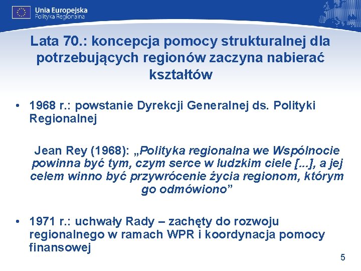 Lata 70. : koncepcja pomocy strukturalnej dla potrzebujących regionów zaczyna nabierać kształtów • 1968