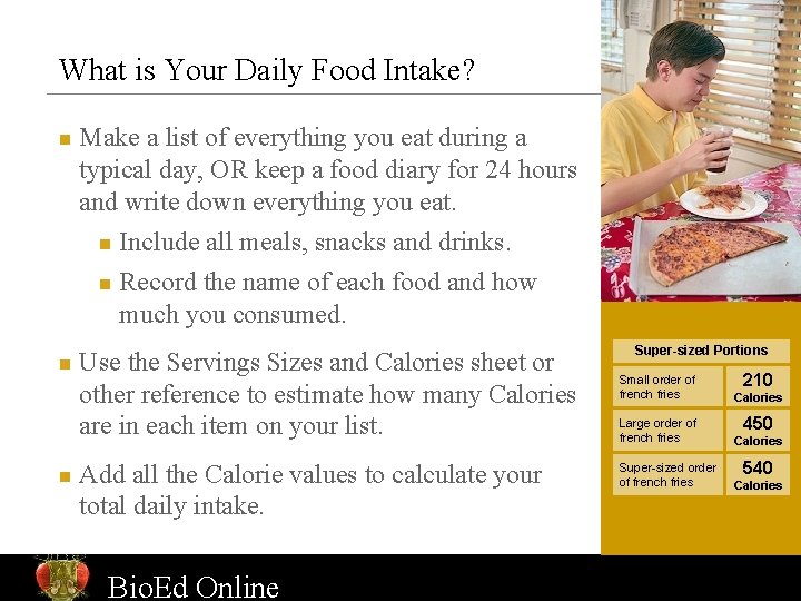 What is Your Daily Food Intake? n n n Make a list of everything