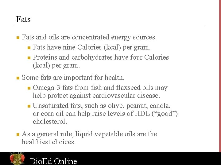 Fats n n n Fats and oils are concentrated energy sources. n Fats have