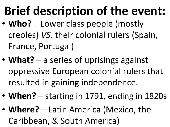 Brief description of the event: • Who? – Lower class people (mostly creoles) VS.