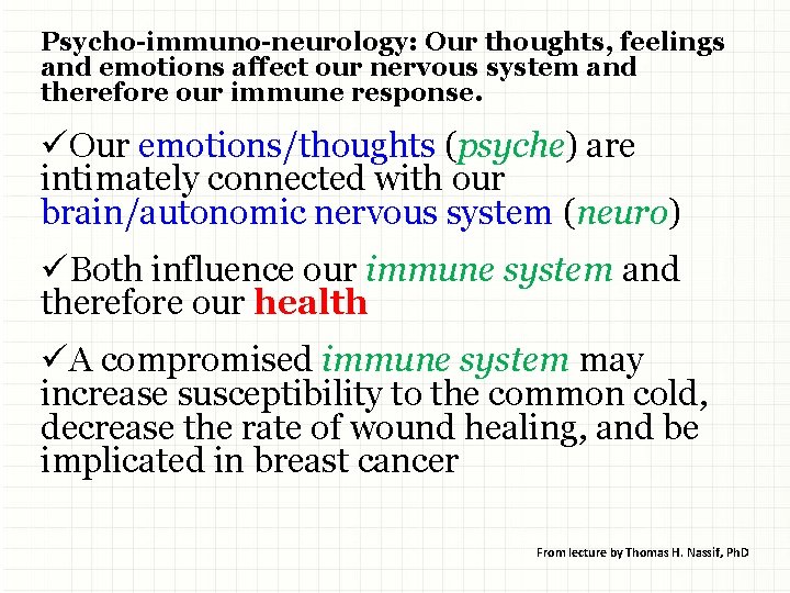 Psycho-immuno-neurology: Our thoughts, feelings and emotions affect our nervous system and therefore our immune