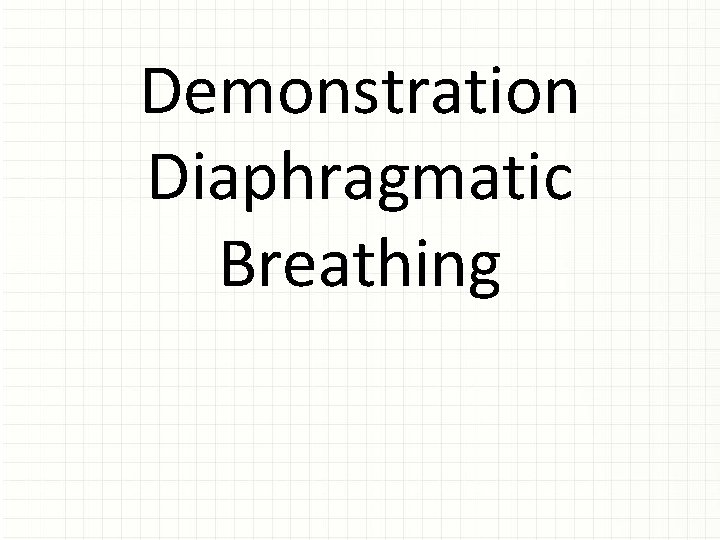 Demonstration Diaphragmatic Breathing 