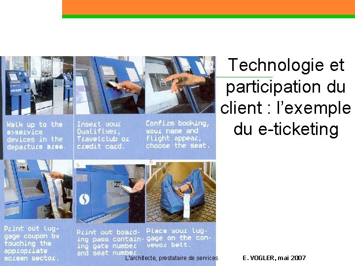 Technologie et participation du client : l’exemple du e-ticketing n L’architecte, prestataire de services