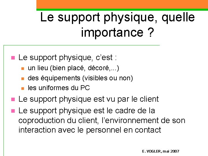 Le support physique, quelle importance ? n Le support physique, c’est : n n