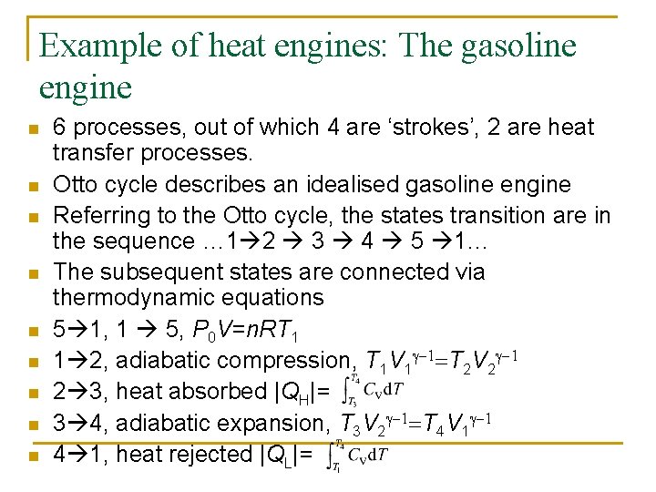 Example of heat engines: The gasoline engine n n n n n 6 processes,