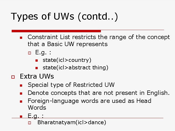 Types of UWs (contd. . ) Constraint List restricts the range of the concept