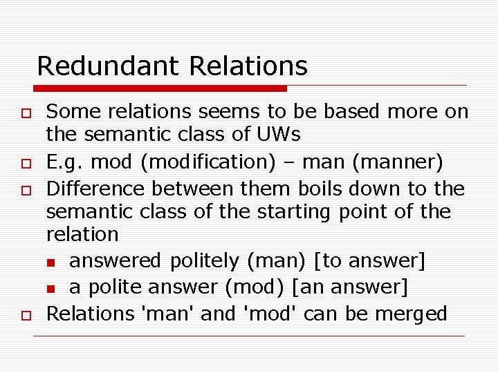 Redundant Relations Some relations seems to be based more on the semantic class of