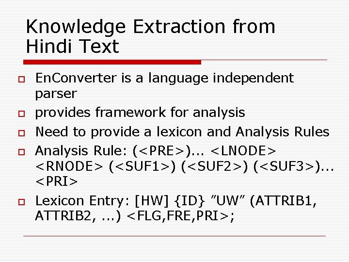 Knowledge Extraction from Hindi Text En. Converter is a language independent parser provides framework