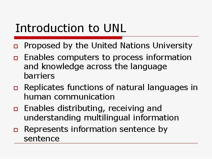 Introduction to UNL Proposed by the United Nations University Enables computers to process information