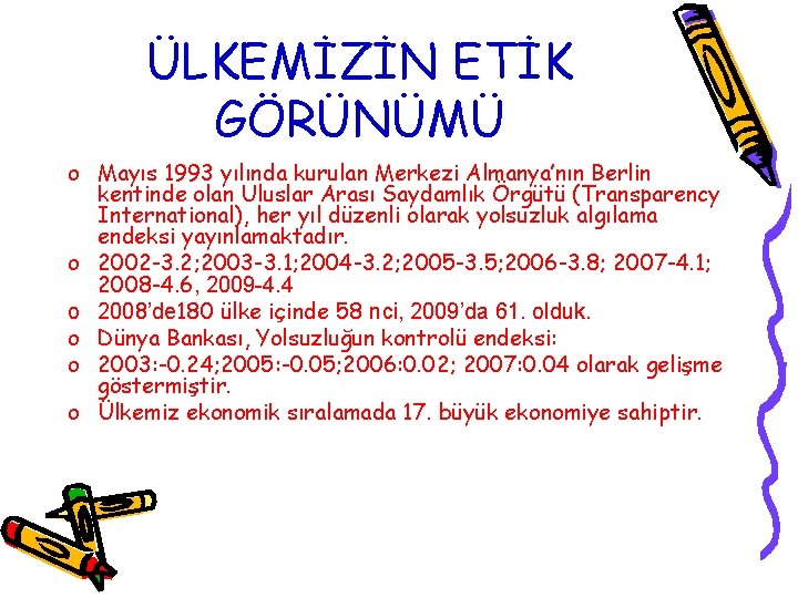 ÜLKEMİZİN ETİK GÖRÜNÜMÜ o Mayıs 1993 yılında kurulan Merkezi Almanya’nın Berlin kentinde olan Uluslar