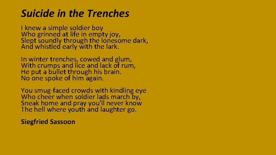 Suicide in the Trenches I knew a simple soldier boy Who grinned at life