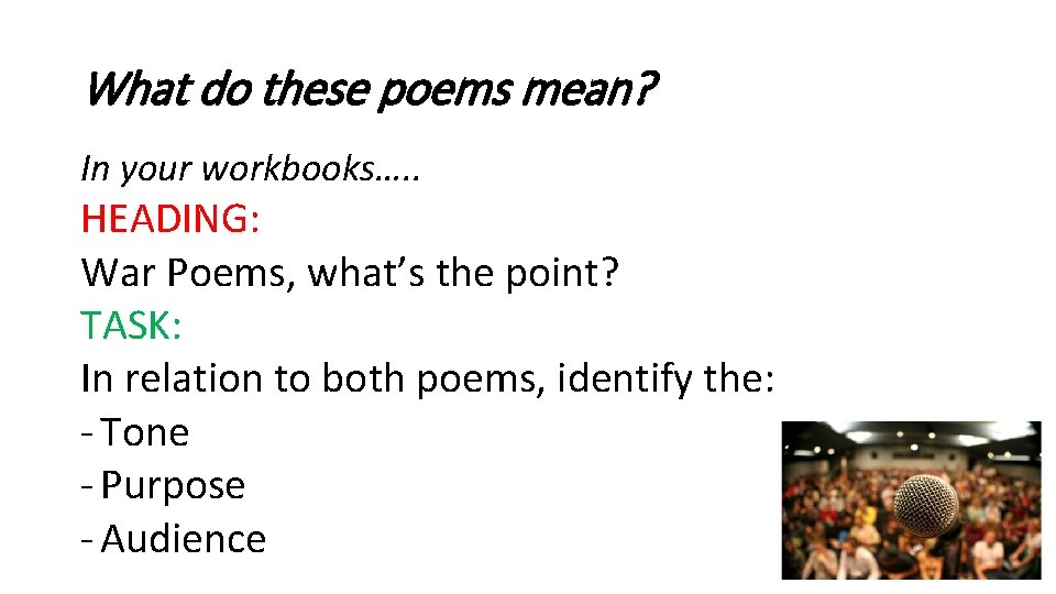 What do these poems mean? In your workbooks…. . HEADING: War Poems, what’s the