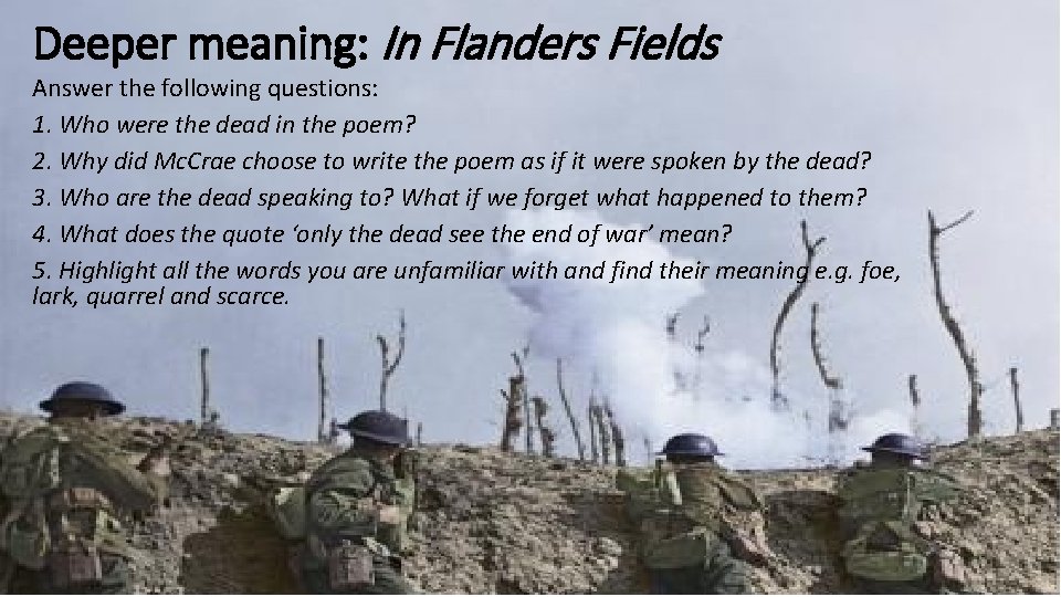 Deeper meaning: In Flanders Fields Answer the following questions: 1. Who were the dead