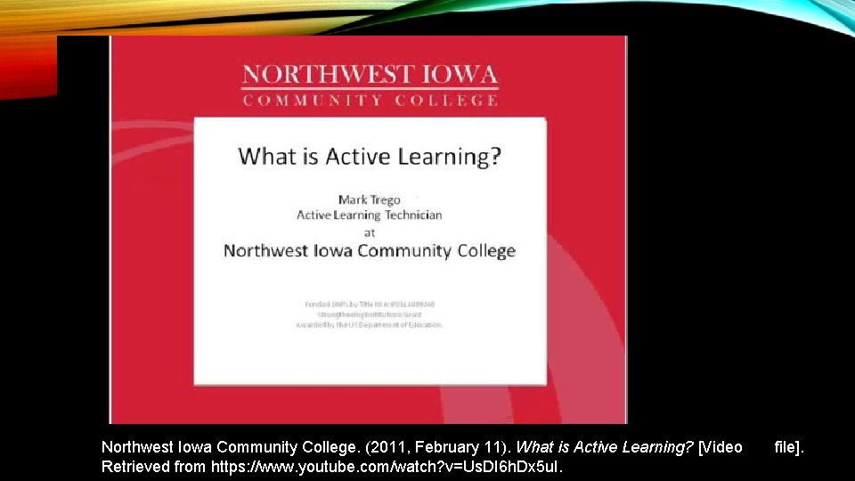 Northwest Iowa Community College. (2011, February 11). What is Active Learning? [Video Retrieved from