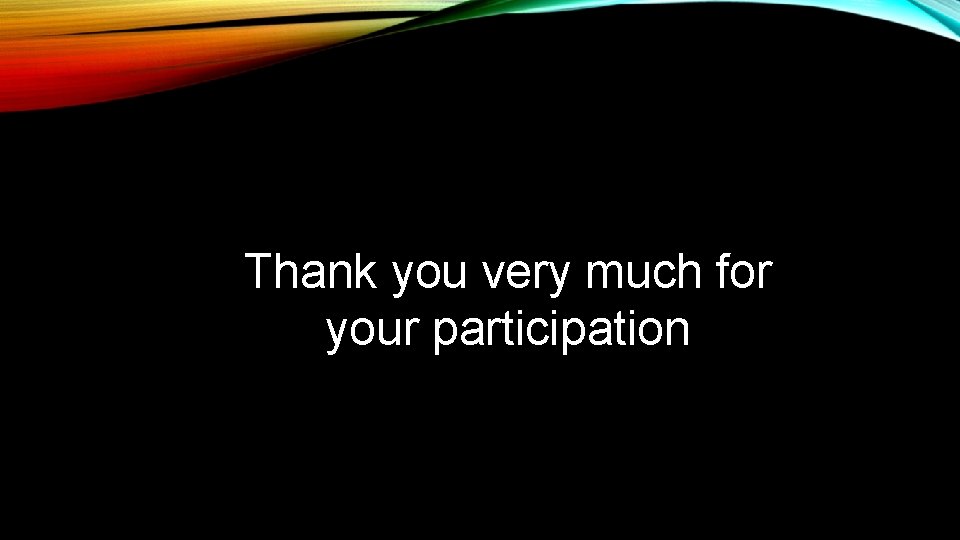 Thank you very much for your participation 