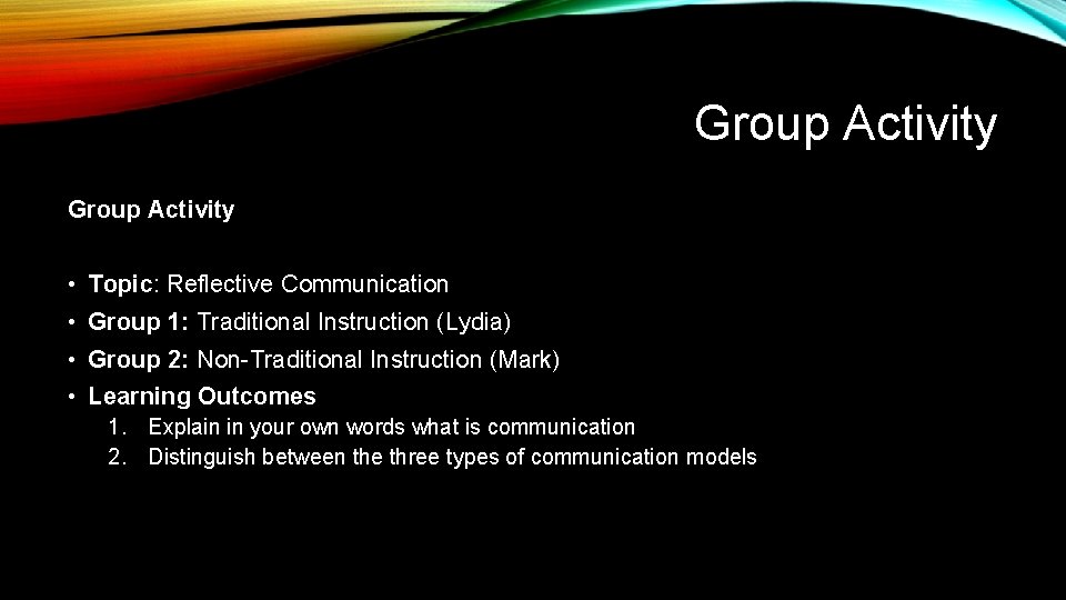 Group Activity • Topic: Reflective Communication • Group 1: Traditional Instruction (Lydia) • Group