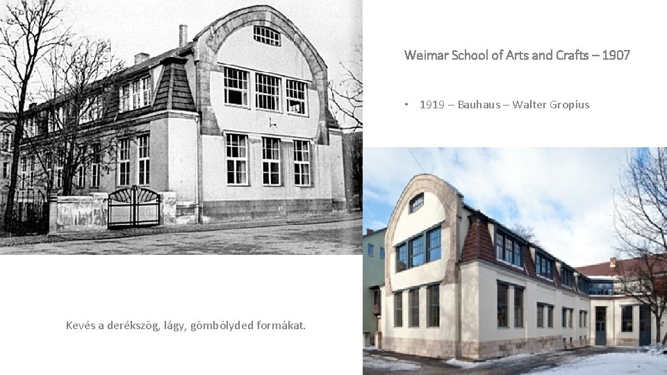 Weimar School of Arts and Crafts – 1907 • 1919 – Bauhaus – Walter