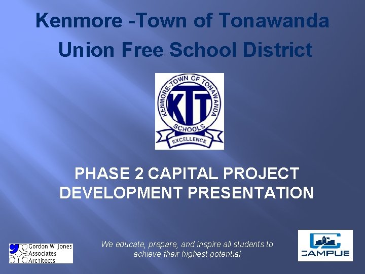 Kenmore -Town of Tonawanda Union Free School District PHASE 2 CAPITAL PROJECT DEVELOPMENT PRESENTATION