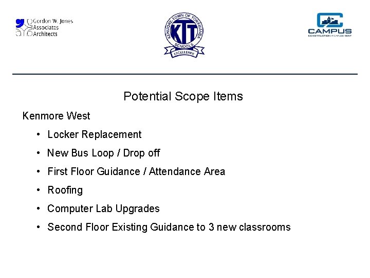 Potential Scope Items Kenmore West • Locker Replacement • New Bus Loop / Drop