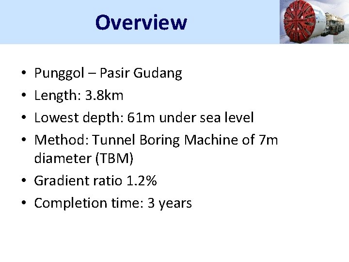Overview Punggol – Pasir Gudang Length: 3. 8 km Lowest depth: 61 m under