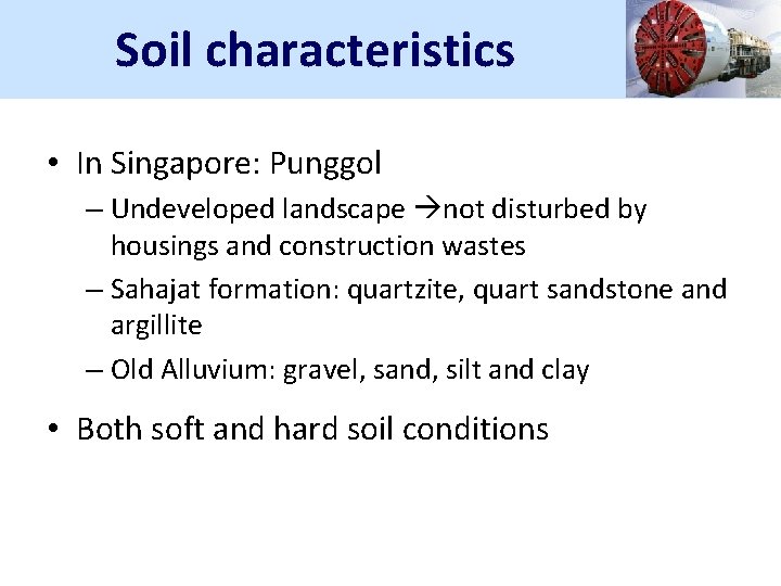 Soil characteristics • In Singapore: Punggol – Undeveloped landscape not disturbed by housings and