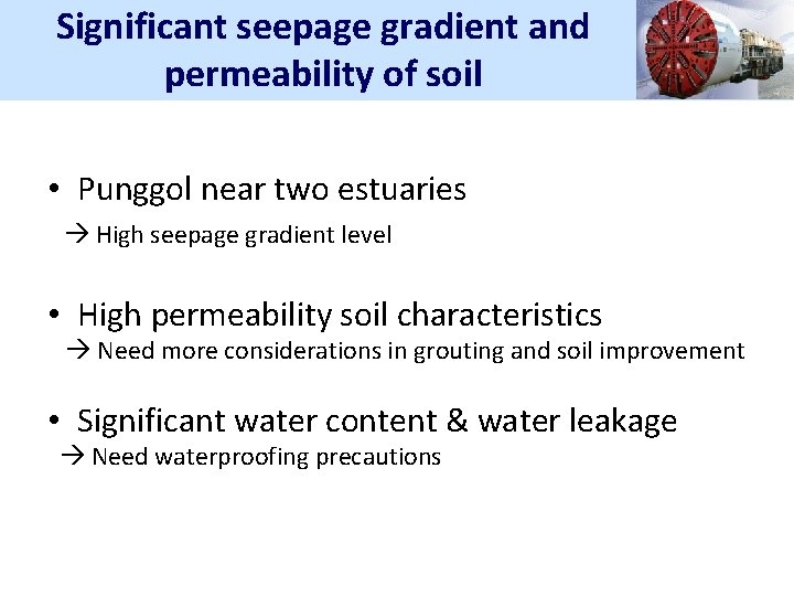 Significant seepage gradient and permeability of soil • Punggol near two estuaries High seepage
