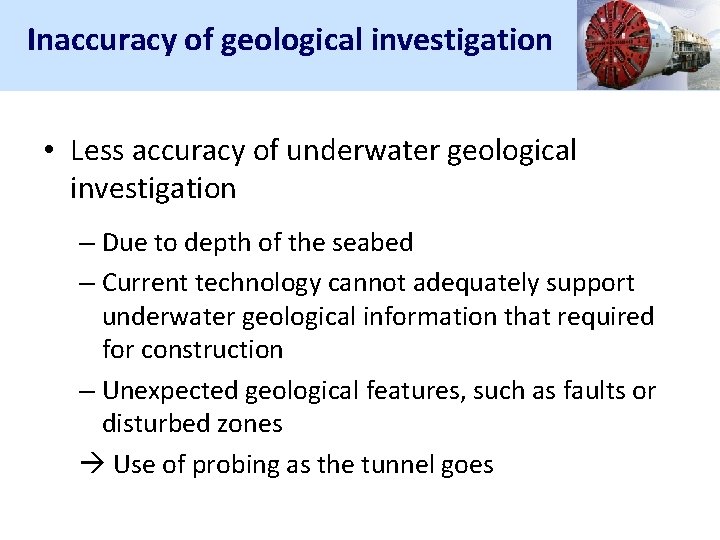 Inaccuracy of geological investigation • Less accuracy of underwater geological investigation – Due to