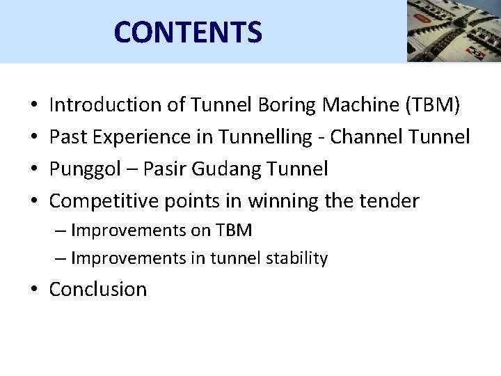 CONTENTS • • Introduction of Tunnel Boring Machine (TBM) Past Experience in Tunnelling -