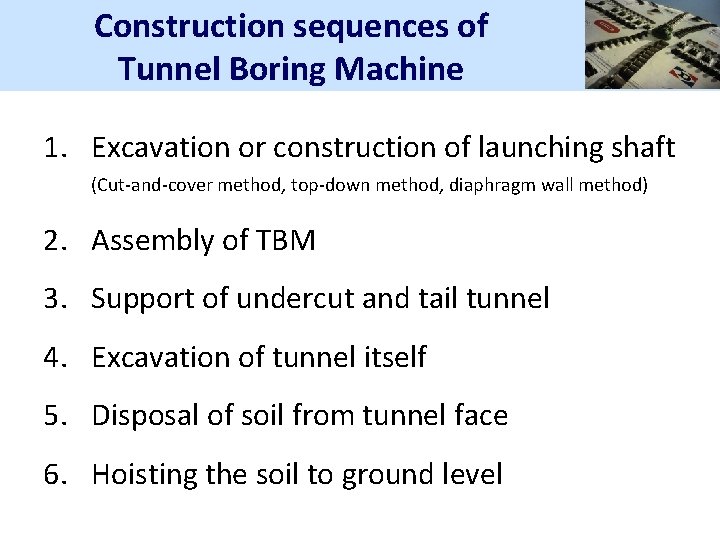 Construction sequences of Tunnel Boring Machine 1. Excavation or construction of launching shaft (Cut-and-cover